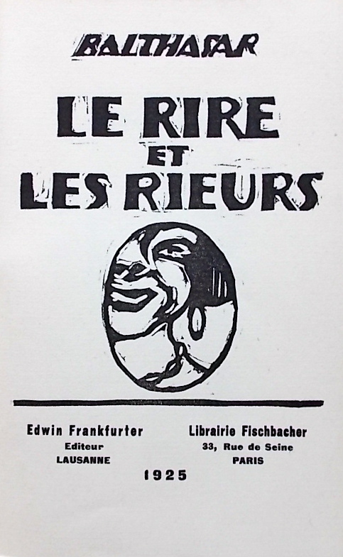 BALTHASAR (pseud. d'Henri Roorda) Le rire et les rieurs. Lausanne, Edwin Frankfurter et Paris, Librairie Fischbacher, 1925. – Image 2