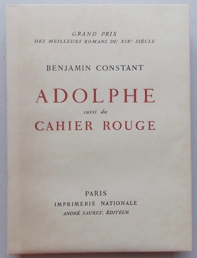 CONSTANT (Benjamin) Adolphe, suivi du Cahier rouge. Paris, Imprimerie Nationale - André Sauret (coll. Grand Prix des Meilleurs Romans du XIXe siècle), 1953. – Image 2