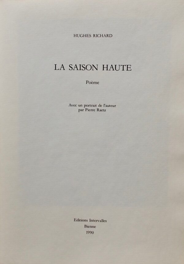 RICHARD (Hughes) La saison haute. Poème. Bienne, Editions Intervalles, 1990. – Image 3
