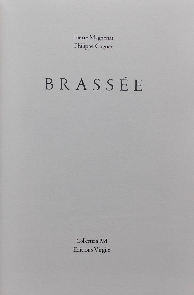 MAGNENAT (Pierre) & COGNEE (Philippe) Brassée. Notations et dessins. Fontaines-lès-Dijon, Editions Virgiles (collection PM), 2003. – Image 2