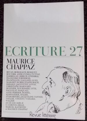 [CHAPPAZ] - ECRITURE N° 27 Maurice Chappaz. Lausanne, Revue Ecriture, 1986.