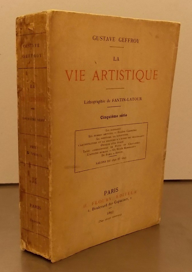 GEFFROY (Gustave) La vie artistique. Cinquième série. Paris, H. Floury, 1897.