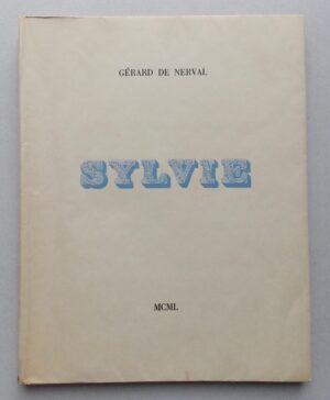 NERVAL (Gérard de ) Sylvie. Souvenirs du Valois. Sans lieu, Editions Steff, 1950.