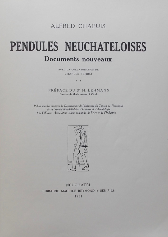 CHAPUIS (Alfred) Pendules neuchâteloises. Documents nouveaux. Neuchâtel, Librairie Maurice Reymond & ses fils, 1931. – Image 2