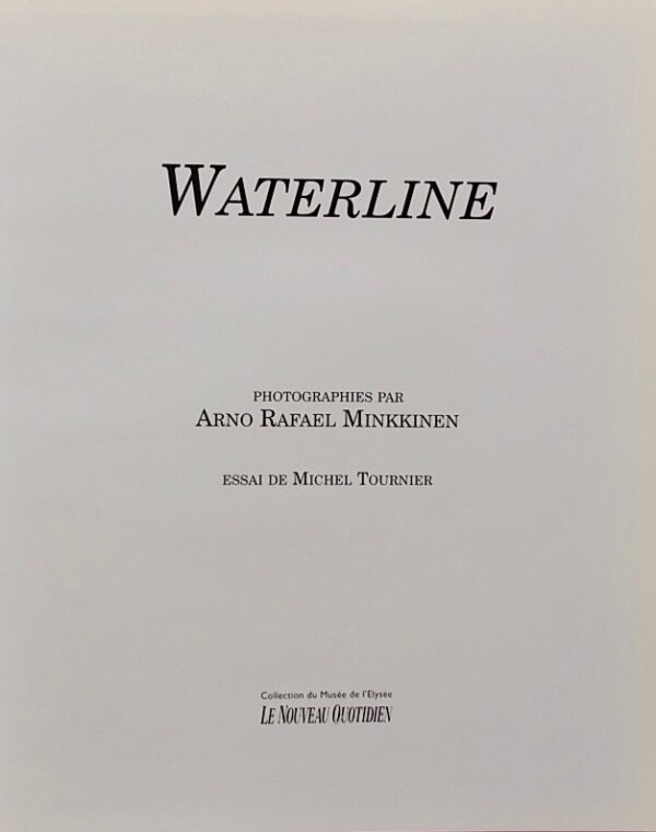 MINKKINEN (Arno Rafael) & TOURNIER (Michel) Waterline. [Lausanne], Le Nouveau Quotidien - Collection du Musée de l'Elysée, 1994. – Image 2