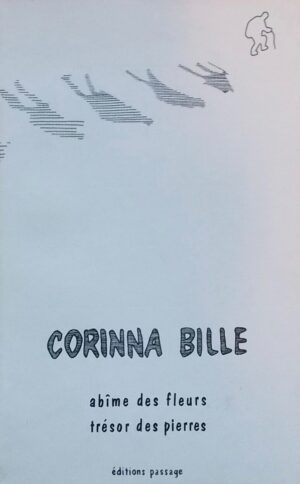 BILLE (S. Corinna) Abîme des fleurs, trésors des pierres. Récits du Rhône et de la Maggia. Briançon, Editions Passage, 1985.