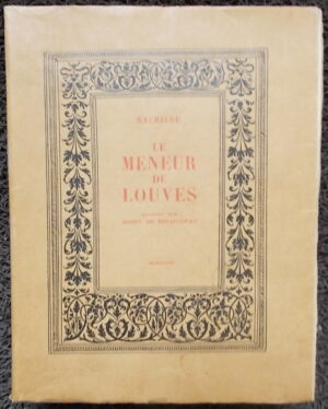 [RENAUCOURT] - RACHILDE Le Meneur de Louves. Illustré par Henry de Renaucourt. Paris, La Centaine, 1928.
