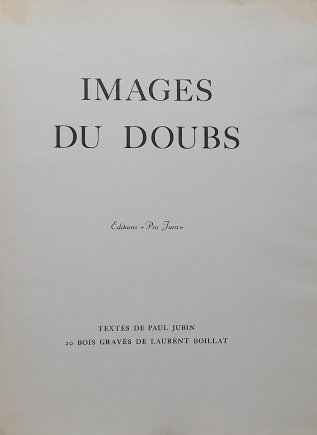 JUBIN (Paul) & BOILLAT (Laurent) Images du Doubs. Porrentruy, Editions Pro Jura, 1958. – Image 2