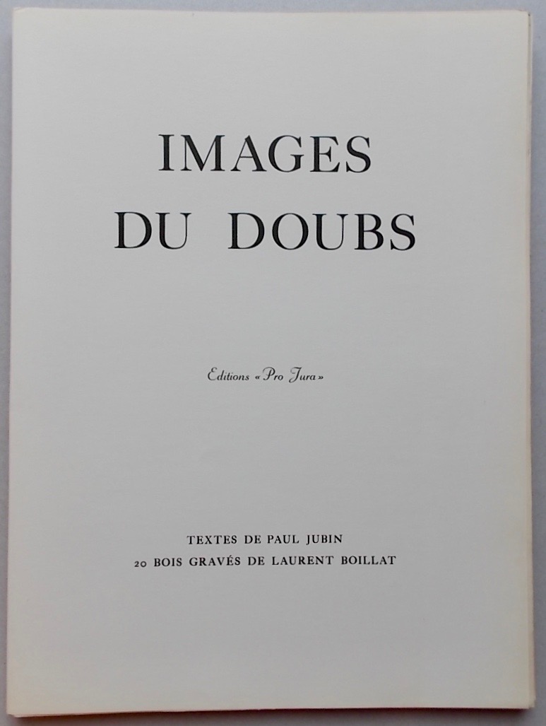 JUBIN (Paul) & BOILLAT (Laurent) Images du Doubs. Porrentruy, Editions Pro Jura, 1958. – Image 3