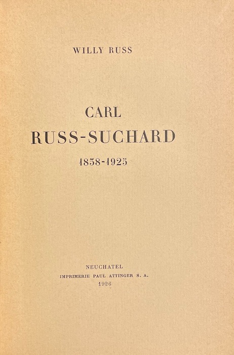 RUSS (Willy) Carl Russ-Suchard (1838-1925). Neuchâtel, Paul Attinger, 1926. – Image 2