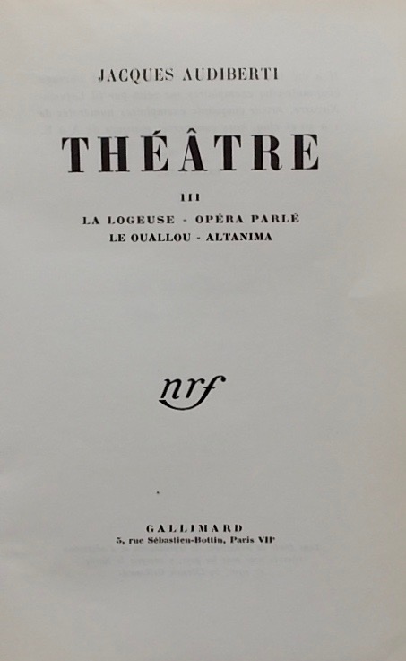 AUDIBERTI (Jacques) Théâtre III. La logeuse - Opéra parlé - Le Ouallou - Altanima. Paris, Gallimard (coll. Blanche), 1956. – Image 2
