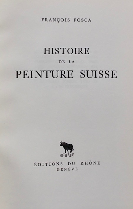 FOSCA (François) Histoire de la peinture suisse Genève, Editions du Rhône, 1945. – Image 2