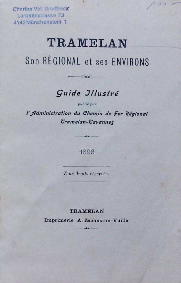 *** Tramelan. Son Régional et ses environs. Guide illustré publié par l'Administration du Chemin de Fer Régional Tramelan-Tavannes. Tramelan, Imprimerie A. Zachmann-Vuille, 1896 – Image 2