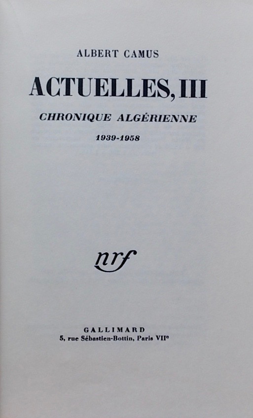CAMUS (Albert) Actuelles III. Chroniques algériennes 1939-1958. Paris, Gallimard, (coll. Blanche), 1958. – Image 2