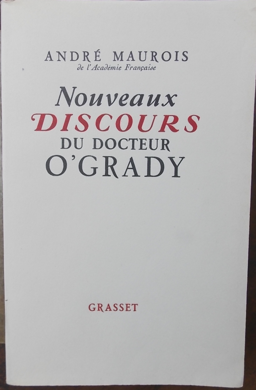 MAUROIS (André) Nouveaux discours du docteur O'Grady. Paris, Grasset, 1950.