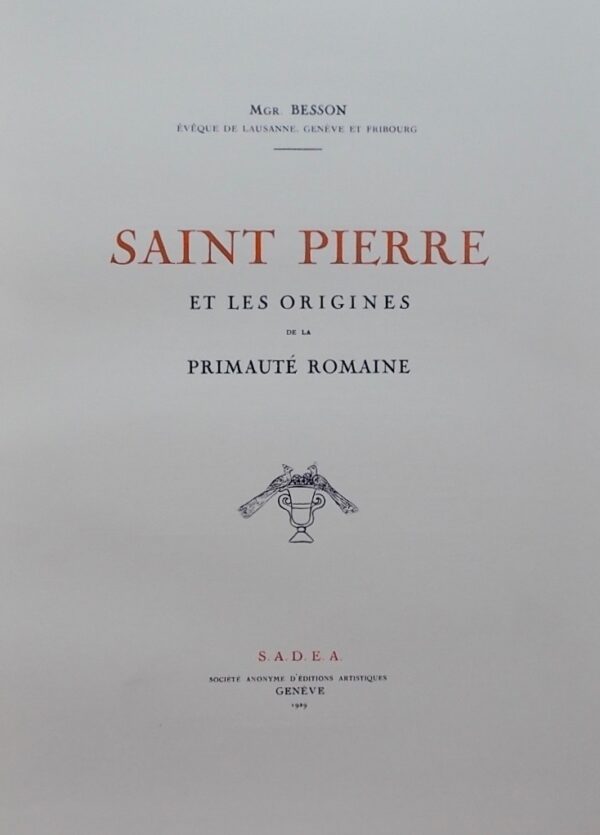 BESSON (Marius, Mgr) Saint Pierre et les origines de la primauté romaine. Genève, S. A. D. E. A., 1929. – Image 2