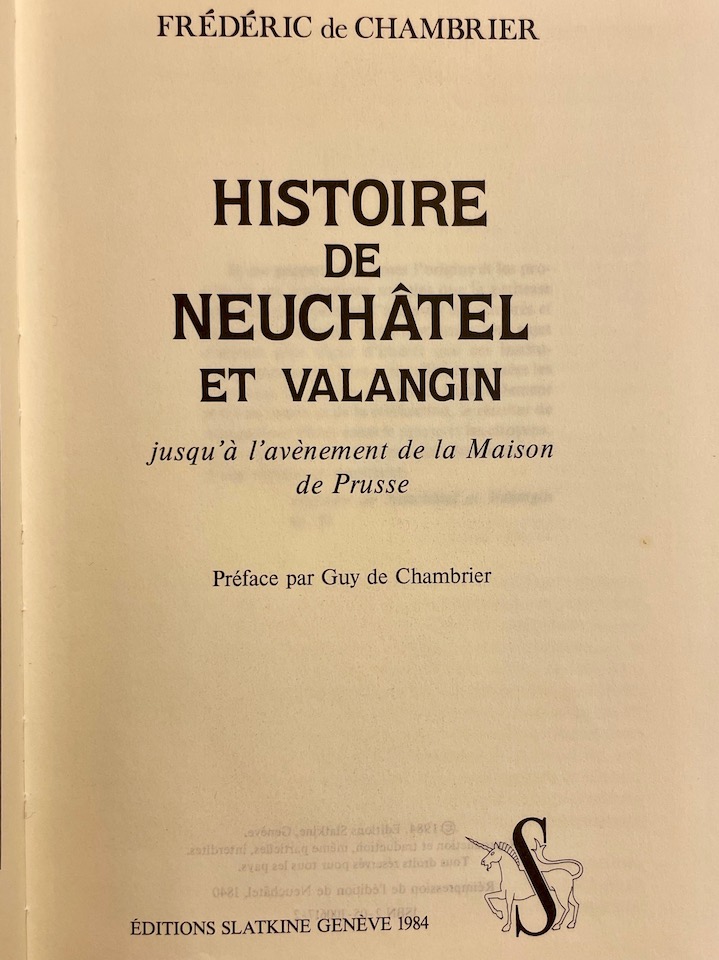 CHAMBRIER (Frédéric de) Histoire de Neuchâtel et Valangin jusqu'à l'avénement de la Maison de Prusse. Genève, Slatkine, 1984. – Image 3