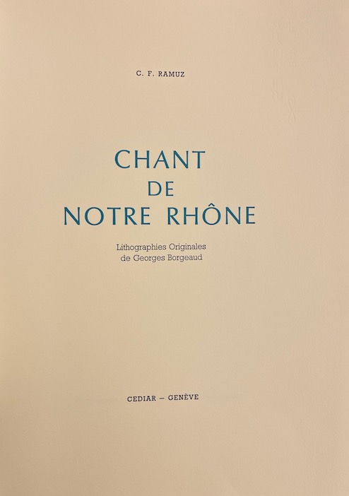 RAMUZ (Charles Ferdinand) / BORGEAUD (Georges) Chant de notre Rhône. Genève, Cediar, 1992. – Image 2