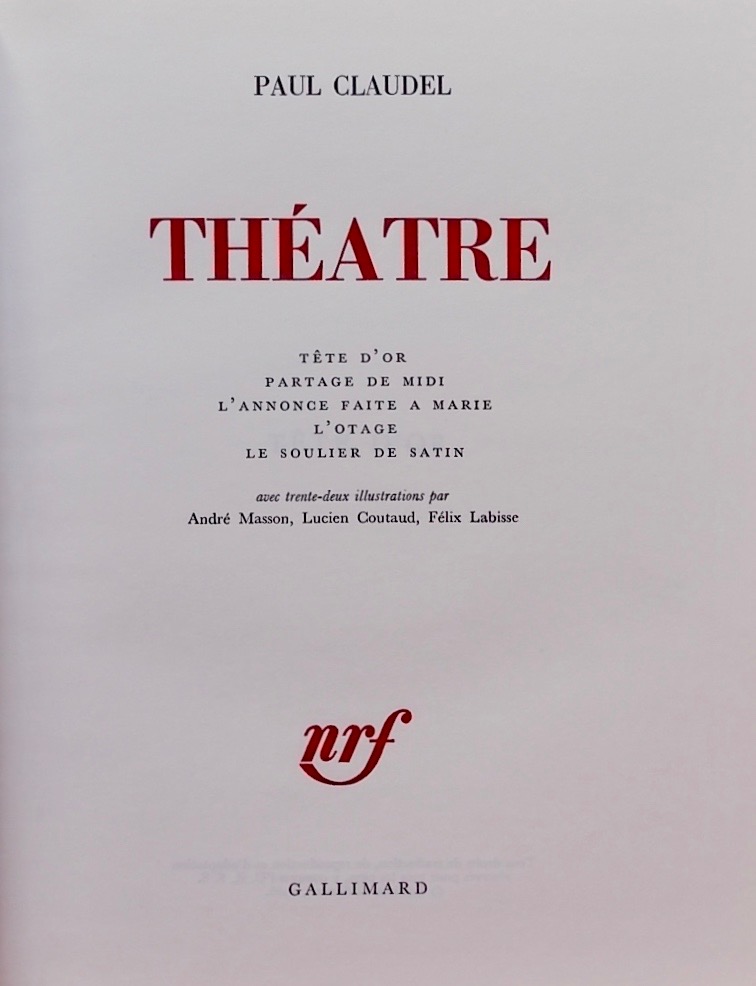 CLAUDEL (Paul) Théâtre. Tête d'or - Partage de midi - L'annonce faite à Marie - L'otage - Le soulier de satin. Paris, Gallimard, 1966. – Image 2