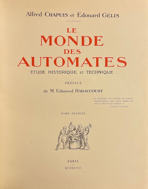 CHAPUIS (Alfred) & GELIS (Edouard) Le monde des automates. Etude historique et technique. Paris, Sans nom, 1928. – Image 2