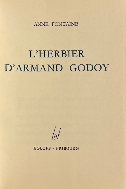 FONTAINE (Anne) L'herbier d'Armand Godoy. Fribourg, Luf - Egloff, 1949. – Image 3
