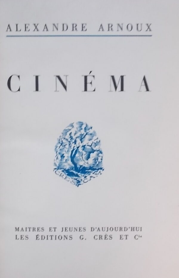 ARNOUX (Alexandre) Cinéma. Paris, G. Crès et Cie (coll. Maitres et Jeunes d'aujourd'hui), 1929. – Image 4