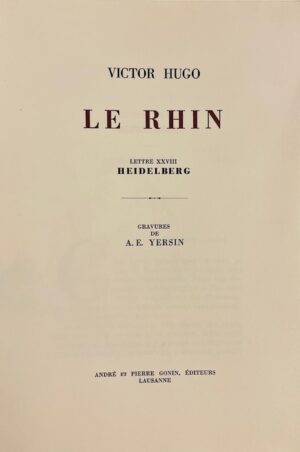 HUGO (Victor) Le Rhin. Lettre XXVIII Heidelberg. Gravures de A. E. Yersin. Lausanne, André et Pierre Gonin, 1976.