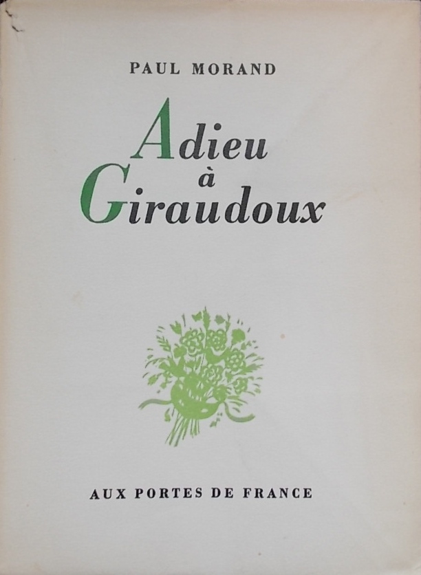 MORAND (Paul) Adieu à Giraudoux. Porrentruy, Aux Portes de France, 1944.