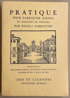 SABBATTINI (Nicola) Pratique pour fabriquer scènes et machines de théâtre. Neuchâtel, Ides et Calendes, 1942.