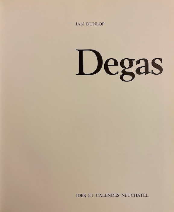 DUNLOP (Ian) Degas. Neuchâtel, Ides et Calendes, 1979. – Image 2