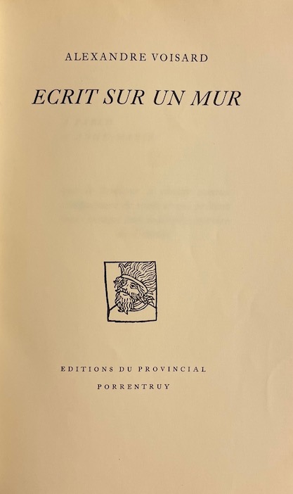 VOISARD (Alexandre) Ecrit sur un mur. Porrentruy, Editions du Provincial, 1954. – Image 2