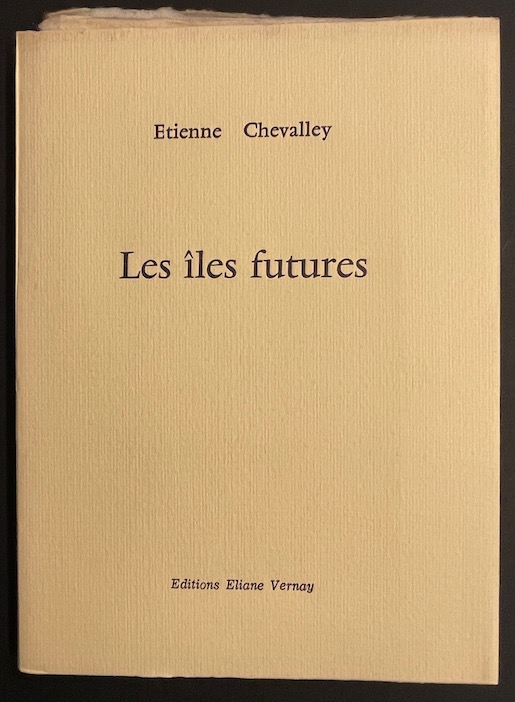 CHEVALLEY (Etienne) Les îles futures. Genève, Eliane Vernay, 1979.