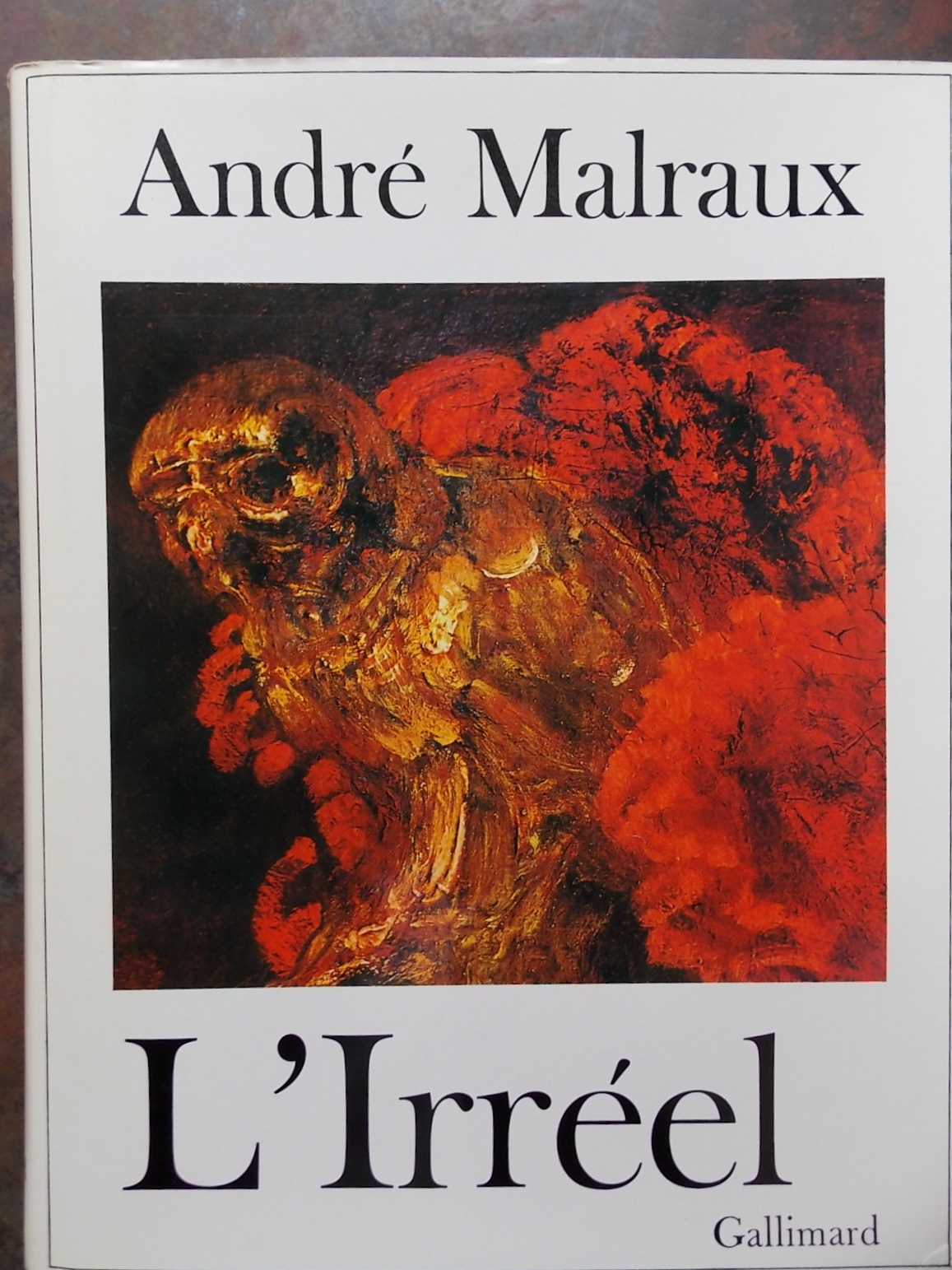 MALRAUX (André) L'Irréel. Paris, Gallimard (coll. L'univers des formes), 1977.