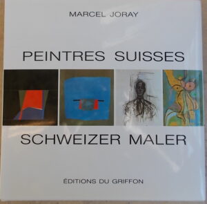 JORAY (Marcel) Peintres suisses - Schweizer Maler. Neuchâtel, Griffon, 1982.