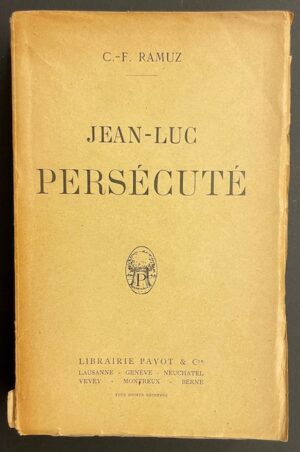 RAMUZ (C.-F.) Jean-Luc persécuté. Et deux autres histoires de la montagne. Paris, Perrin & Cie, 1909.