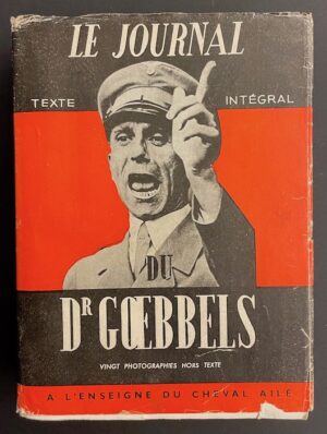 GOEBBELS (Paul Joseph, Dr.) Le journal du Dr. Goebbels. Texte intégral. Paris, A l'Enseigne du Cheval Ailé, 1949.