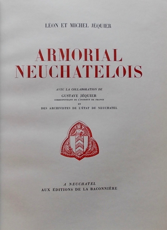 JEQUIER (Léon & Michel) Armorial neuchâtelois. Neuchâtel, Baconnière, 1939-1944. – Image 2