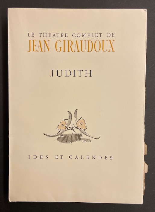 GIRAUDOUX (Jean) Judith. Neuchâtel, Ides et Calendes, 1945.