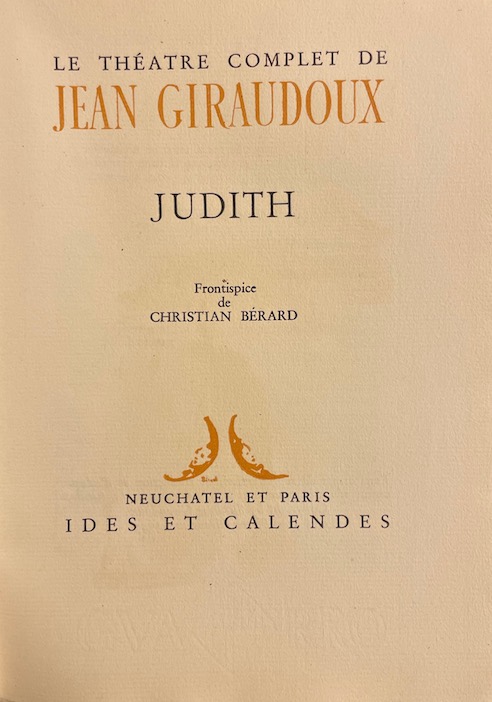 GIRAUDOUX (Jean) Judith. Neuchâtel, Ides et Calendes, 1945. – Image 2