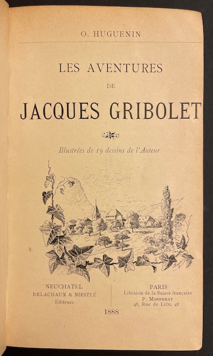 HUGUENIN (Oscar) Les aventures de Jacques Gribolet. Neuchâtel, Delachaux & Niestlé / Paris, P. Monnerat, 1888. – Image 2