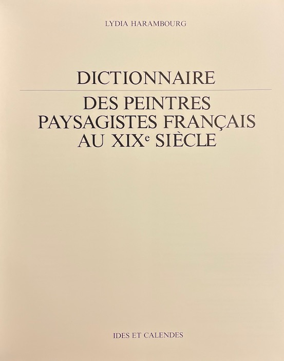 HARAMBOURG (Lydia) Dictionnaire des peintres paysagistes français au XIXe siècle. Neuchâtel Ides et Calendes, 1985. – Image 2