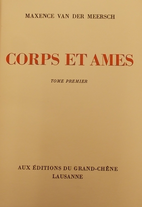 VAN DER MERSCH (Maxence) Corps et âmes. Lausanne, Editions du Grand-Chêne, 1946.