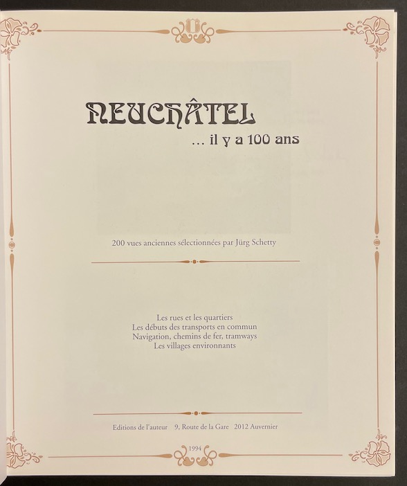 SCHETTY (Jürg) Neuchâtel ... il y a 100 ans. Auvernier, chez l'auteur, 1994. – Image 2