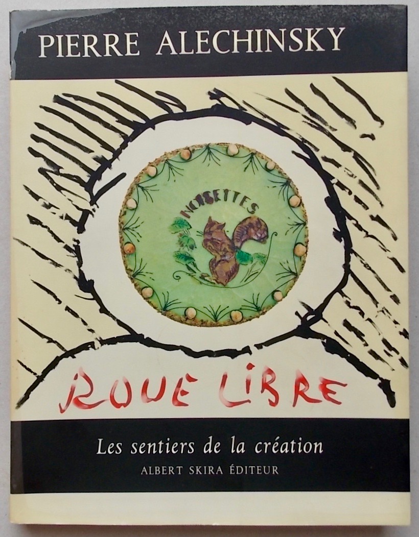 ALECHINSKY (Pierre) Roue libre. Genève, Skira (coll. Les sentiers de la Création), 1971.