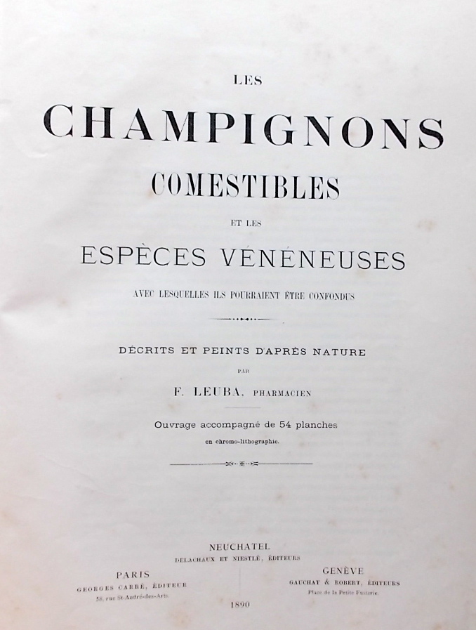 LEUBA (Fritz) Les champignons comestibles et les espèces vénéneuses avec lesquelles ils pourraient être confondus. Neuchâtel, Delachaux & Niestlé, 1890. – Image 2