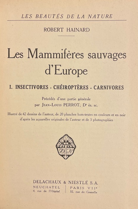 HAINARD (Robert) Mammifères sauvages d'Europe. Volume I: Insectivores, chéiroptères, carnivores. Volume II: Pinnipèdes, ongulés, rongeurs, cétacés. Neuchâtel, Delachaux & Niestlé, 1948-1949. – Image 2