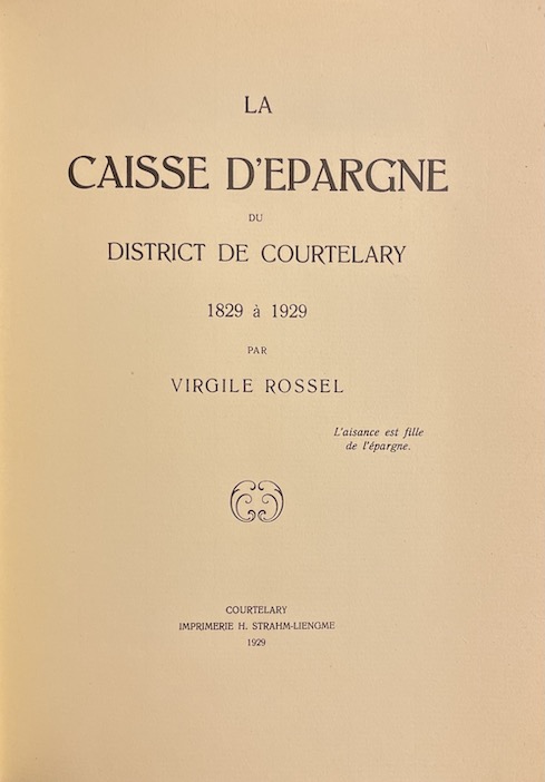 ROSSEL (Virgile) La Caisse d'épargne du district de Courtelary (1829-1929). Courtelary, Imprimerie H. Strahm-Liengme, 1929. – Image 2