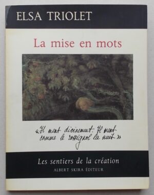 TRIOLET (Elsa) La mise en mots. Genève, Skira (coll. Les sentiers de la création), 1969.