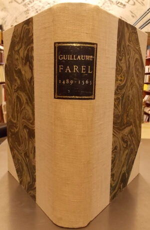 [FAREL] Guillaume Farel 1489-1565. Neuchâtel, Delachaux & Niestlé, 1930.