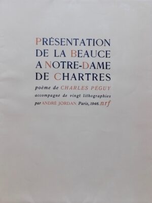 PEGUY (Charles) Présentation de la Beauce à Notre-Dame de Chartres. Paris, Gallimard - NRF, 1946.